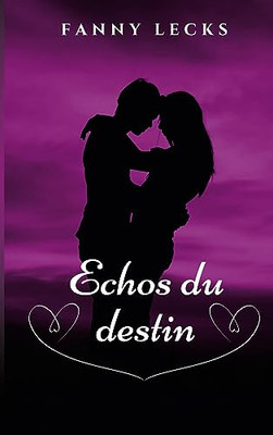 Échos Du Destin: Deux Couples, Un Destin... (French Edition)