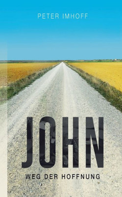 John: Weg Der Hoffnung (German Edition)