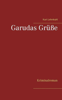 Garudas Grüße: Kriminalroman (German Edition)