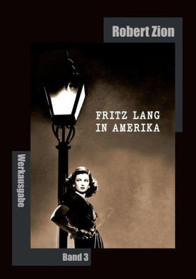 Fritz Lang In Amerika: Werkausgabe Band 3 (German Edition)
