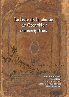 Le Livre De La Chaîne De Grenoble: Transcriptions (French Edition)