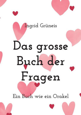 Das Grosse Buch Der Fragen: Ein Buch Wie Ein Orakel (German Edition)