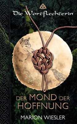 Der Mond Der Hoffnung: Keltenroman (German Edition)