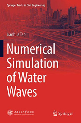 Numerical Simulation of Water Waves (Springer Tracts in Civil Engineering)