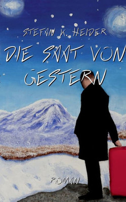 Die Saat Von Gestern (German Edition)