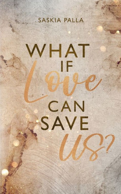 What If Love Can Save Us? (German Edition)