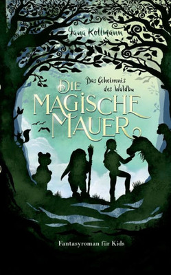 Die Magische Mauer: Das Geheimnis Des Waldbu (German Edition)