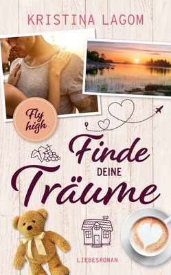 (Fly High) Finde Deine Träume (German Edition)