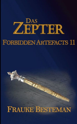 Das Zepter: Forbidden Artefacts 11 (German Edition)