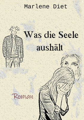 Was Die Seele Aushält (German Edition)