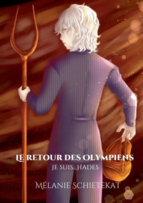 Le Retour Des Olympiens: Je Suis ... Hadès (French Edition)