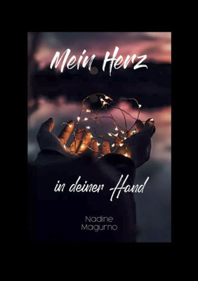 Mein Herz In Deiner Hand (German Edition)