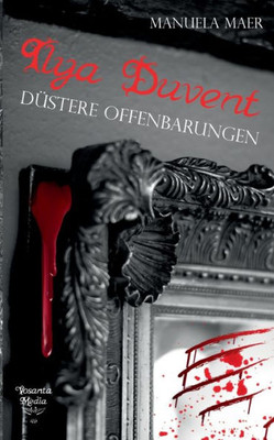 Ilya Duvent: Düstere Offenbarungen (German Edition)