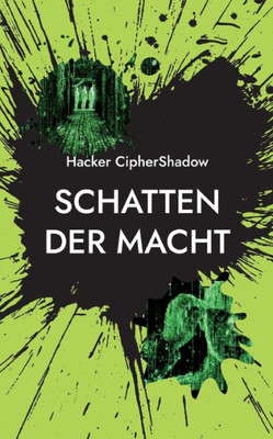Schatten Der Macht: Enthüllungen, Die Die Welt Erschüttern Werden (German Edition)