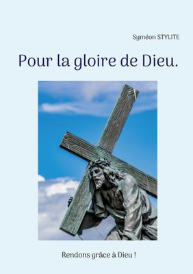 Pour La Gloire De Dieu. (French Edition)