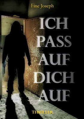 Ich Pass Auf Dich Auf (German Edition)