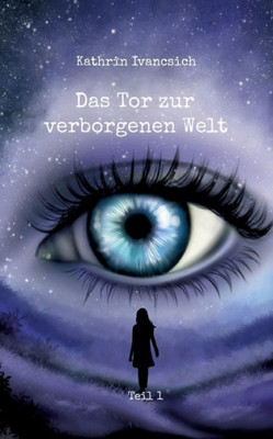 Das Tor Zur Verborgenen Welt: Teil 1 (German Edition)