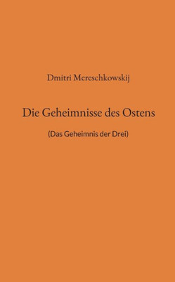 Die Geheimnisse Des Ostens: (Das Geheimnis Der Drei) (German Edition)