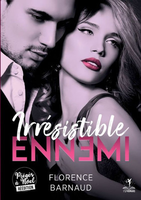 Irrésistible Ennemi: Romance Enemies-To-Lovers (French Edition)