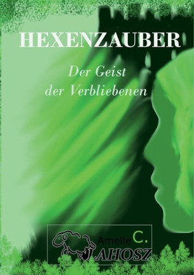 Hexenzauber: Der Geist Der Verbliebenen (German Edition)
