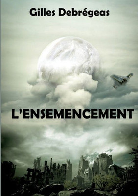 L'Ensemencement: Cap Vers Le Futur (French Edition)