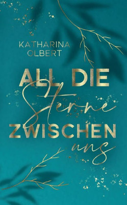 All Die Sterne Zwischen Uns (German Edition)