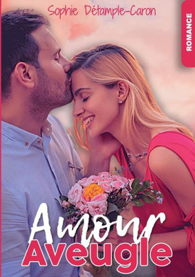 Amour Aveugle (French Edition)
