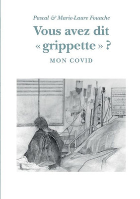 Vous Avez Dit "Grippette" ?: Mon Covid (French Edition)
