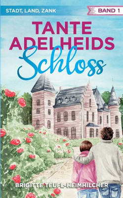 Tante Adelheids Schloss (German Edition)