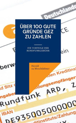 Über 100 Gute Gründe Gez Zu Zahlen: Die Vorteile Der Rundfunkgebühr (German Edition)