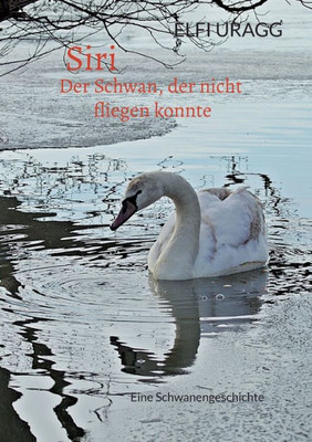 Siri: Der Schwan, Der Nicht Fliegen Konnte (German Edition)