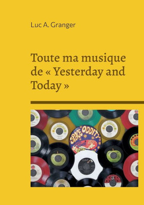 Toute Ma Musique De Yesterday And Today (French Edition)