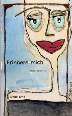 Erinnere Mich...: Hässliche Schönheiten (German Edition)