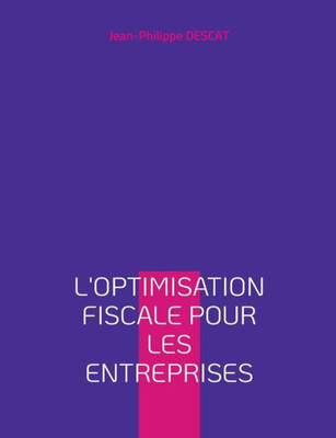 L'Optimisation Fiscale Pour Les Entreprises (French Edition)