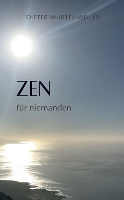 Zen Für Niemanden (German Edition)