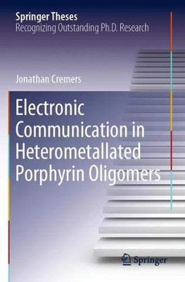 Electronic Communication in Heterometallated Porphyrin Oligomers (Springer Theses)