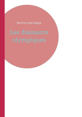 Les Diamants Olympiques (French Edition)