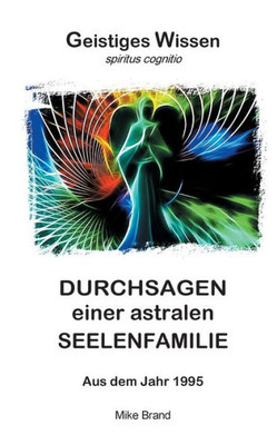 Durchsagen Einer Astralen Seelenfamilie: Aus Dem Jahr 1995 (German Edition)