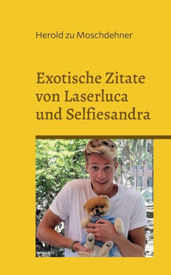 Exotische Zitate Von Laserluca Und Selfiesandra: Die Teewurstwüsten In Russland (German Edition)