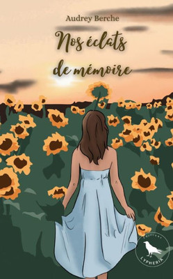 Nos Éclats De Mémoire (French Edition)
