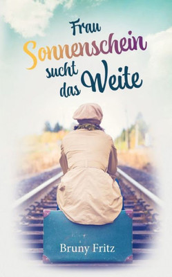 Frau Sonnenschein Sucht Das Weite (German Edition)