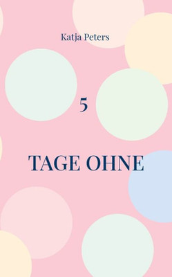 5 Tage Ohne (German Edition)