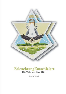 Erleuchtungentschleiert: Die Wahrheit Über Dich (German Edition)