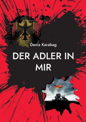 Der Adler In Mir: Der Wahre Patriotismus (German Edition)