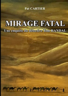 Mirage Fatal: Une Enquête Du Détective Tom Randal (French Edition)