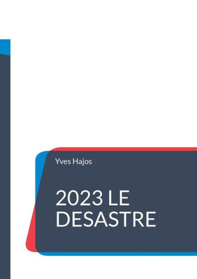 2023 Le Désastre (French Edition)