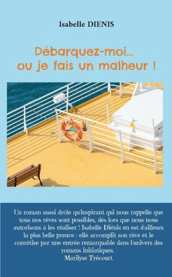 Débarquez Moi... Ou Je Fais Un Malheur ! (French Edition)