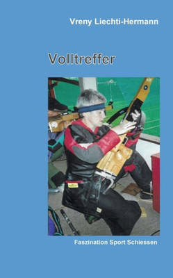 Volltreffer: Faszination (Armbrust) Schiessen (German Edition)