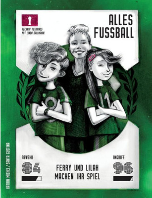 Alles Fußball: Ferry Und Lilah Machen Ihr Spiel (German Edition)