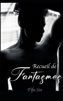 Recueil De Fantasmes (French Edition)